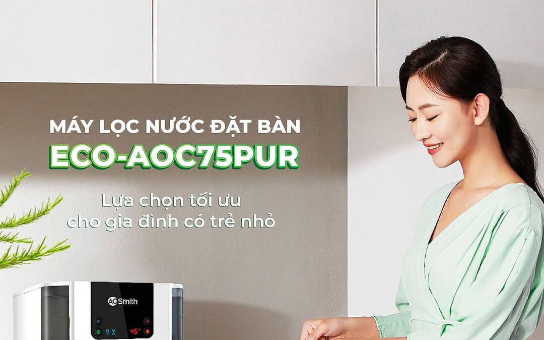 Máy lọc nước Ao Smith cho gia đình chất lượng cao tại Việt Nam